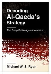 Decoding Al-Qaeda s Strategy