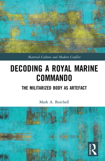 Decoding a Royal Marine Commando - Mark Burchell