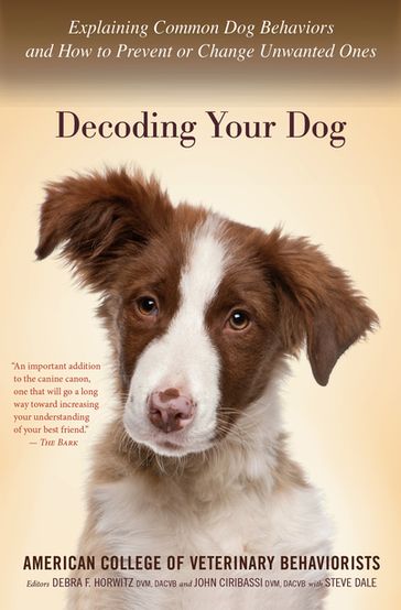 Decoding Your Dog - Debra F. Horwitz - Amer. Coll. of Veterinary Behaviorists