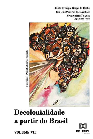 Decolonialidade a partir do Brasil - Paulo Henrique Borges da Rocha - José Luiz Quadros De Magalhães - Sílvia Gabriel Teixeira