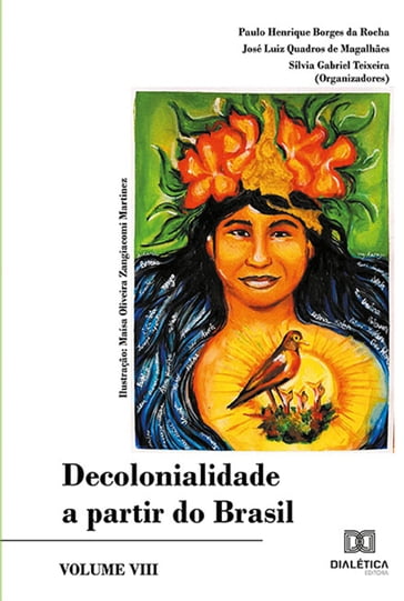 Decolonialidade a partir do Brasil - Paulo Henrique Borges da Rocha - José Luiz Quadros De Magalhães - Sílvia Gabriel Teixeira