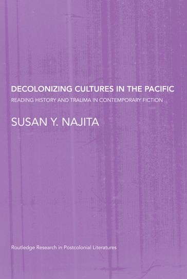Decolonizing Culture in Pacific Literature - Susan Y. Najita