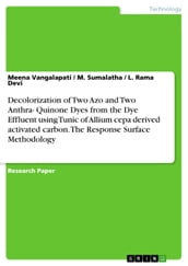 Decolorization of Two Azo and Two Anthra- Quinone Dyes from the Dye Effluent using Tunic of Allium cepa derived activated carbon. The Response Surface Methodology