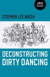 Deconstructing Dirty Dancing