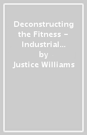Deconstructing the Fitness - Industrial Complex