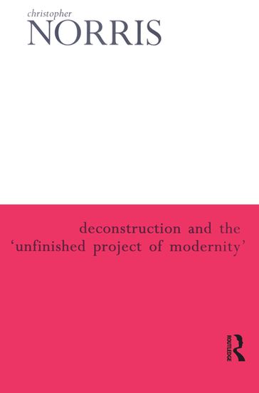 Deconstruction and the 'Unfinished Project of Modernity' - Christopher Norris