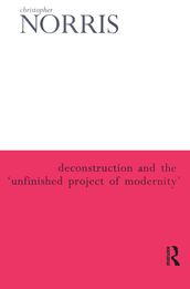 Deconstruction and the  Unfinished Project of Modernity 