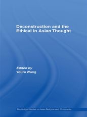 Deconstruction and the Ethical in Asian Thought