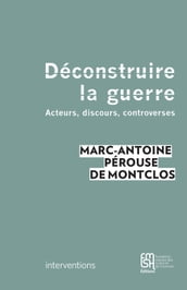 Déconstruire la guerre