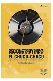 Deconstruyendo el chucu-chucu