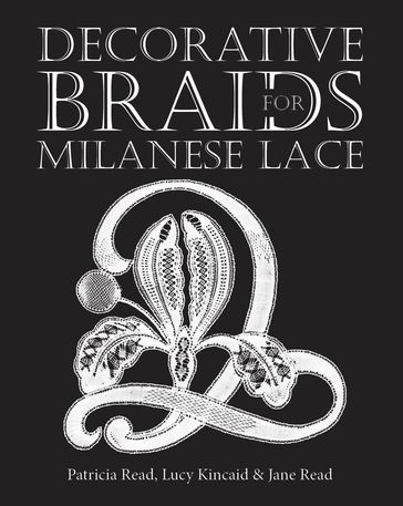 Decorative Braids for Milanese Lace - Jane Read