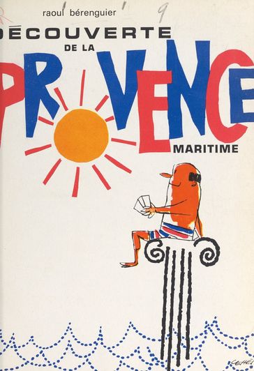 Découverte de la Provence maritime - Raoul Bérenguier