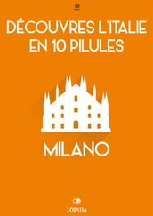 Découvres l Italie en 10 Pilules - Milano