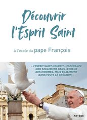 Découvrir l Esprit Saint, à l école du pape François