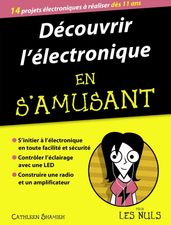 Découvrir l électronique en s amusant pour les nuls