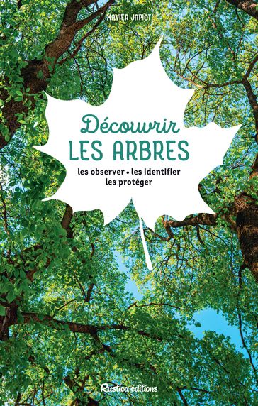 Découvrir les arbres - Xavier Japiot