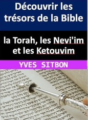 Découvrir les trésors de la Bible : la Torah, les Nevi