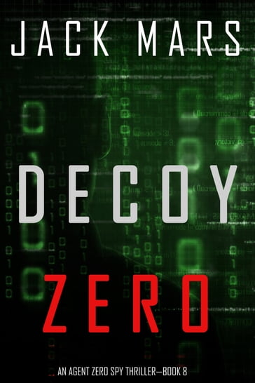 Decoy Zero (An Agent Zero Spy ThrillerBook #8) - Jack Mars