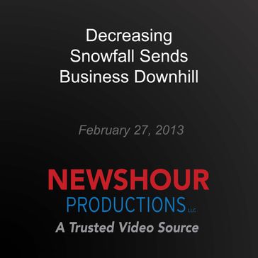 Decreasing Snowfall Sends Business Downhill - PBS NewsHour