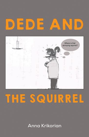 Dede and the Squirrel - Anna Krikorian