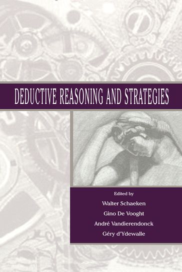 Deductive Reasoning and Strategies - Walter Schaeken - Gino De Vooght - Andr