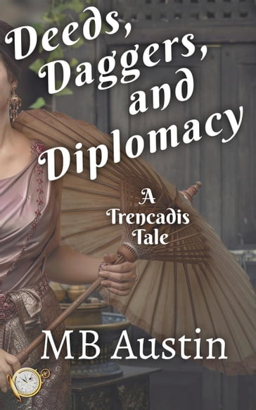 Deeds, Daggers, and Diplomacy - MB Austin