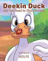 Deekin Duck and the Road to Find Purpose