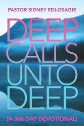 Deep Calls Unto Deep