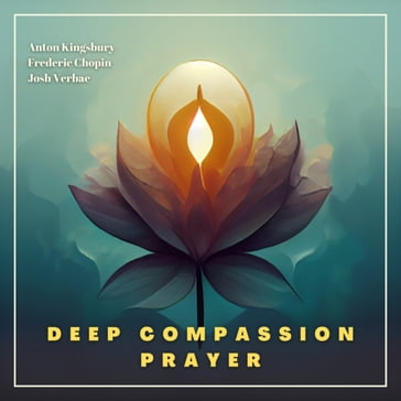 Deep Compassion Prayer - Fryderyk Franciszek Chopin - Eugene Bersier