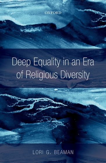 Deep Equality in an Era of Religious Diversity - Lori G. Beaman