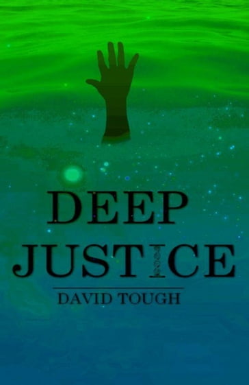 Deep Justice - David Tough