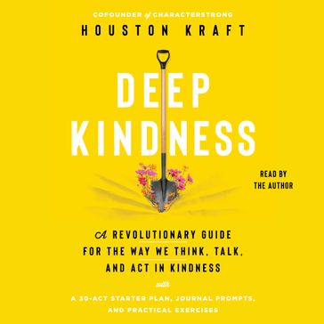 Deep Kindness - Houston Kraft
