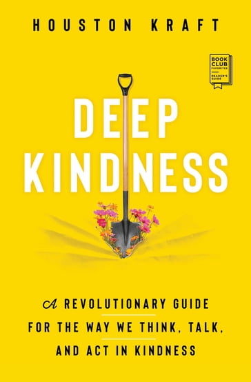 Deep Kindness - Houston Kraft