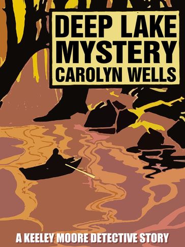 Deep Lake Mystery - Carolyn Wells