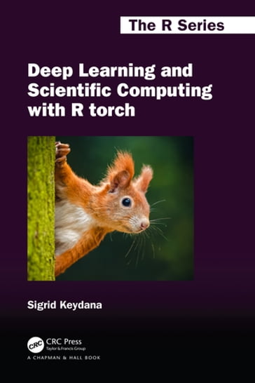 Deep Learning and Scientific Computing with R torch - Sigrid Keydana