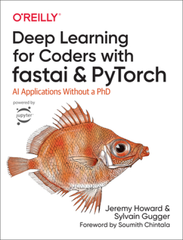 Deep Learning for Coders with fastai and PyTorch - Sylvain Gugger - Jeremy Howard