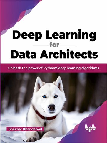 Deep Learning for Data Architects - Shekhar Khandelwal