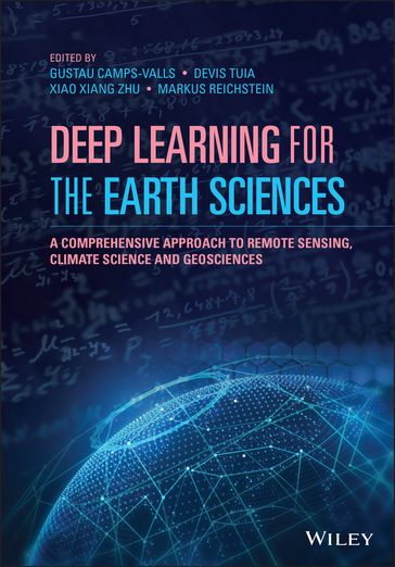 Deep Learning for the Earth Sciences - Gustau Camps-Valls - Devis Tuia - Xiao Xiang Zhu - Markus Reichstein