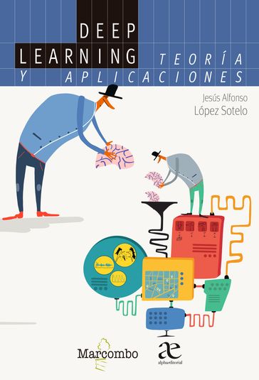Deep Learning: teoría y aplicaciones - Jesús Alfonso López Sotelo