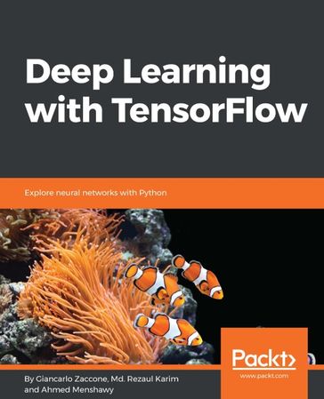 Deep Learning with TensorFlow - Ahmed Menshawy - Giancarlo Zaccone - Md. Rezaul Karim