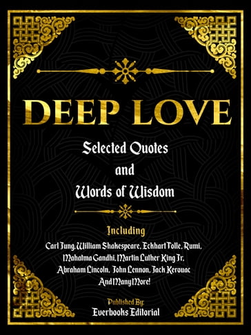 Deep Love: Selected Quotes And Words Of Wisdom - Everbooks Editorial