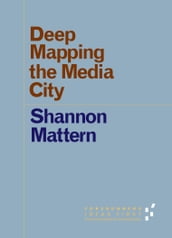 Deep Mapping the Media City