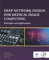 Deep Network Design for Medical Image Computing