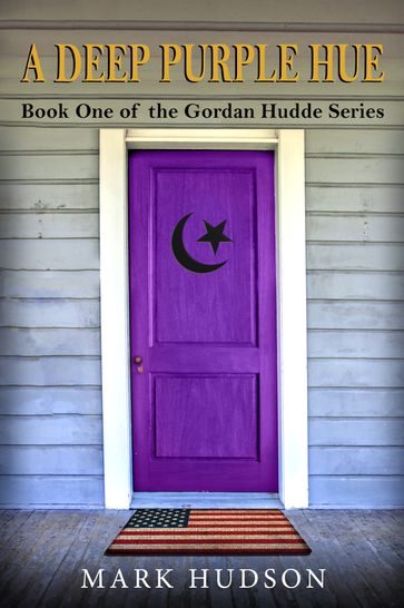 A Deep Purple Hue: Book One of the Gordan Hudde Series - Mark Hudson