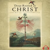 Deep-Rooted in Christ