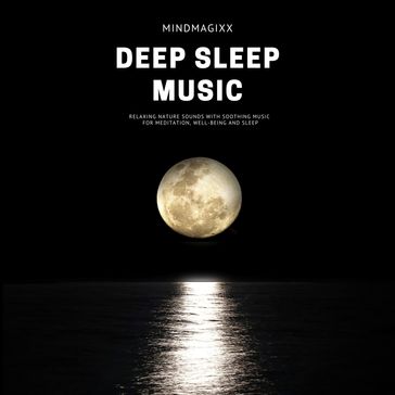 Deep Sleep Music - Yella A. Deeken