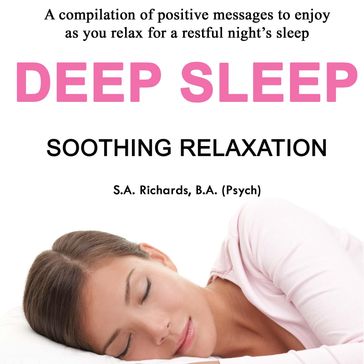 Deep Sleep - Soothing Relaxation - S. A. Richards