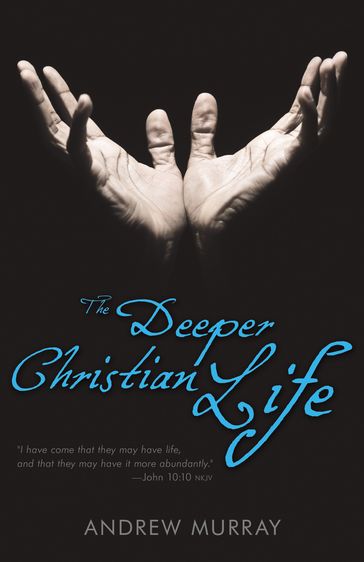 Deeper Christian Life - Andrew Murray