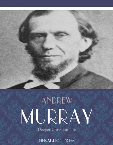 Deeper Christian Life - Andrew Murray