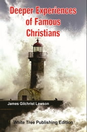 Deeper Experiences of Famous Christians: White Tree Publishing Edition